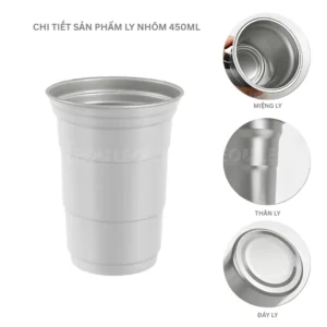 Chi tiết sản phẩm ly nhôm 450ml từ LEO Aluminium Packaging: miệng ly, thân ly, đáy ly