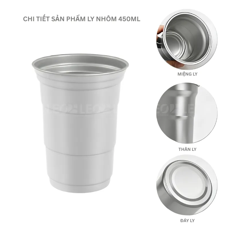 Chi tiết sản phẩm ly nhôm 450ml từ LEO Aluminium Packaging: miệng ly, thân ly, đáy ly
